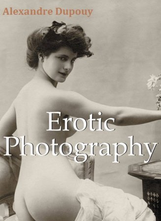 Обложка к Alexandre Dupouy. Erotic Photography